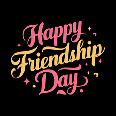 "Happy Friendship Day"  with beautiful colors to t-shirts, wallpaper poster designs