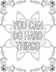 Printable mandala coloring page for kids and adults with inspirational quote for self talk and self improvement. it helps to succeed and struggle against life to enjoy the tough journey
