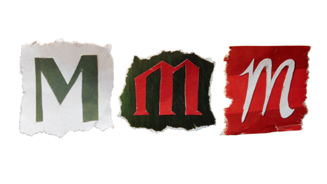 M alphabet torn from a magazine paper. Ransom note style letters.