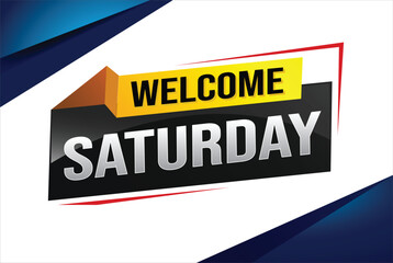 welcome Saturday word text concept icon logo sign symbol vector note 3d style for use landing page, template, ui, web, mobile app, poster, banner, flyer, backdrop, gift card, coupon night fever

