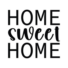 Home Sweet Home Quotes T-shirt Design Vector Illustration Clipart Eps