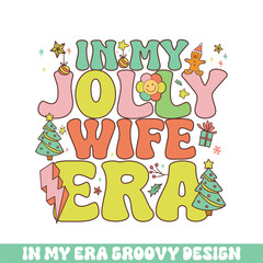 In my jolly wife Christmas era groovy retro, Merry Christmas retro designs