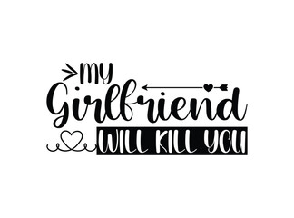 Girlfriend tshirt design, couple tshirt design, woman tshirt design.