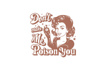 don't make me poison you Vintage Halloween Witch T shirt design