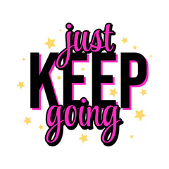 Fototapeta premium Just keep going text motivational poster design vector