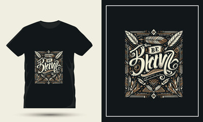 Be brave calligraphy style t shirt design