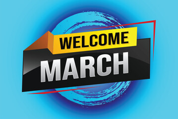 welcome march word text concept icon logo sign symbol vector note 3d style for use landing page, template, social media, web, mobile app, poster, banner, flyer, background, gift card, coupon

