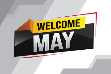 welcome May word text concept icon logo sign symbol vector note 3d style for use landing page, template, social media, web, mobile app, poster, banner, flyer, background, gift card, coupon

