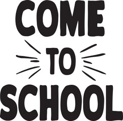 come to school typography vector art illustration