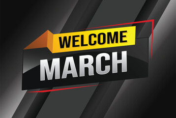 welcome march word text concept icon logo sign symbol vector note 3d style for use landing page, template, social media, web, mobile app, poster, banner, flyer, background, gift card, coupon

