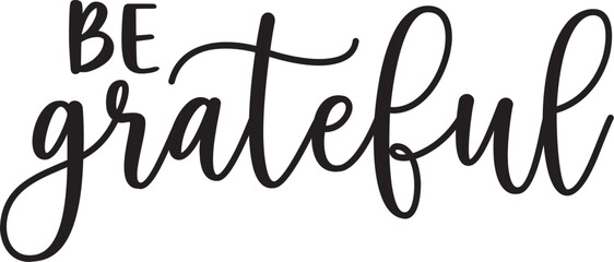 Be Grateful