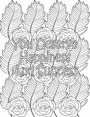 Printable floral coloring page for kids and adults with motivational quote for self love and self care. it helps to struggle against life to enjoy the tough journey
