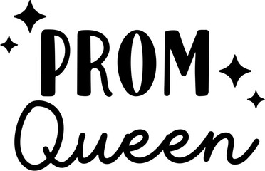 Prom Queen Graphic Vector Phrase 