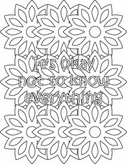 Printable floral coloring page for kids and adults with affirmation quote for self talk and self care. it helps to succeed and struggle against life to enjoy the tough journey
