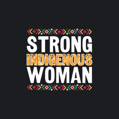 Strong Indigenous Woman - Indigenous