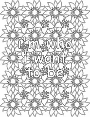 Printable floral coloring page for kids and adults with motivational words for self love and self care. it helps to struggle against life to enjoy the tough journey
