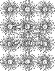 Printable floral coloring page for kids and adults with motivational saying for self love and self care. it helps to succeed and struggle against life to enjoy the tough journey
