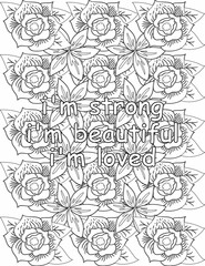 Fototapeta premium Printable floral coloring page for kids and adults with motivational saying for self love and self care. it helps to succeed and struggle against life to enjoy the tough journey 