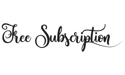 Free Subscription, Script Calligraphic Typography Cursive Black text lettering . isolated on the White background. Vector. EPS 10/AI