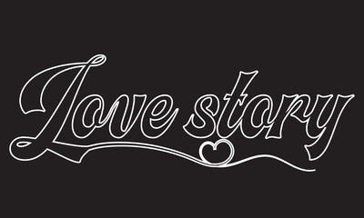 Love story text. Script Calligraphic Typography Cursive white text lettering and phrase isolated on the black background. EPS 10/AI