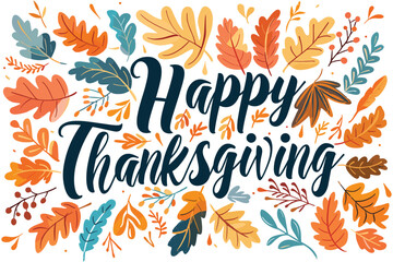 Beautiful happy thanksgiving day background and typography, Autumn happy thanksgiving day background with stylish typography, Elegant happy thanksgiving day background with typography design, Vector i
