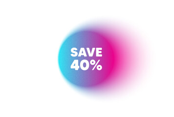 Color neon gradient circle banner. Save 40 percent off tag. Sale Discount offer price sign. Special offer symbol. Discount blur message. Grain noise texture color gradation. Vector