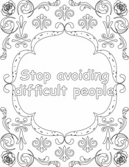 Printable floral coloring page for kids and adults with positive saying for self love and self talk. it helps to succeed and struggle against life to enjoy the tough journey
