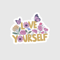 Love yourself motivational sticker and t-shirt design