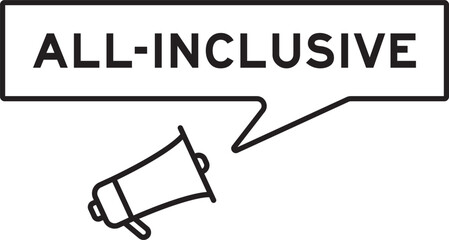 Megaphone icon with speech bubble in word all inclusive on white background