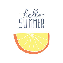 Hand drawn vector illustration of  orange with lettering Hello summer on white background. Handwritten calligraphy design.