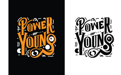 Power of Young typography t-shirt design