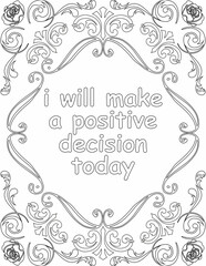 Printable floral coloring page for kids and adults with affirmation words for self talk and self care. it helps to succeed and struggle against life to enjoy the tough journey
