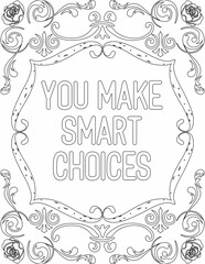 Printable floral coloring page for kids and adults with affirmation words for self talk and self care. it helps to succeed and struggle against life to enjoy the tough journey
