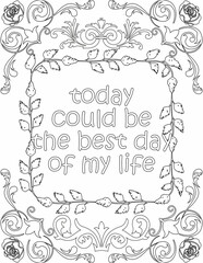 Printable floral coloring page for kids and adults with affirmation words for self talk and self care. it helps to succeed and struggle against life to enjoy the tough journey
