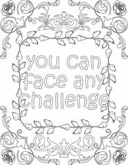 Printable floral coloring page for kids and adults with positive words for self love and self care. it helps to struggle against life to enjoy the tough journey
