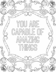 Printable floral coloring page for kids and adults with positive words for self love and self care. it helps to struggle against life to enjoy the tough journey
