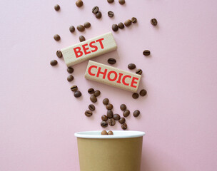Best choice symbol. Wooden blocks with words Best choice. Beautiful pink background with coffee cup. Business and Best choice concept. Copy space.