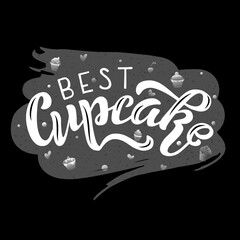 Best Cupcake white lettering phrase on textured background. Hand drawn vector illustration with text icon decor for template and banner. Positive cute quote for sweet candy products poster or label