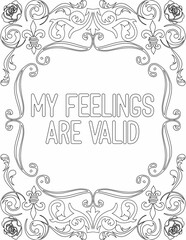 Printable floral coloring page for kids and adults with positive words for self love and self care. it helps to struggle against life to enjoy the tough journey
