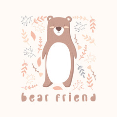 Vector illustration with cute hand drawn bear, lettering, leaves and branches isolated on light background. Design for t-shirt, poster print, fabric, card, nursery decoration