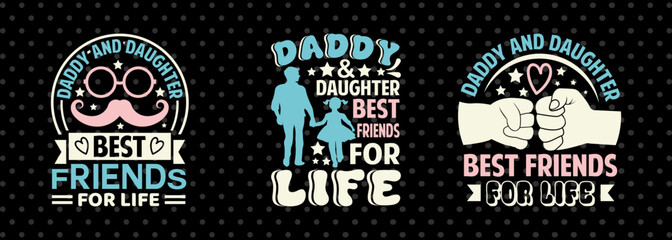 Daddy And Daughter Best Friends For Life SVG Gift For Dad Tshirt Bundle Fathers Day Quote Design, PET 00495