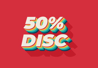 50 percent discount. Text effect in 3D style with good colors