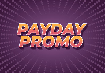 Payday promo. Text effect design for sales advertising needs
