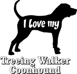 Treeing Walker Coonhound I love my dog Dog silhouette dog breeds logo dog monogram vector
