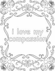 Printable floral coloring page for kids and adults with inspirational words for self talk and self improvement. it helps to succeed and struggle against life to enjoy the tough journey
