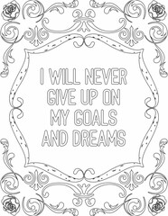 Printable floral coloring page for kids and adults with inspirational words for self talk and self improvement. it helps to succeed and struggle against life to enjoy the tough journey
