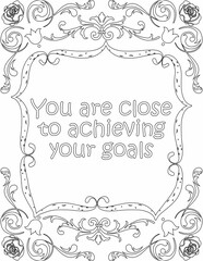 Printable floral coloring page for kids and adults with inspirational words for self talk and self improvement. it helps to succeed and struggle against life to enjoy the tough journey
