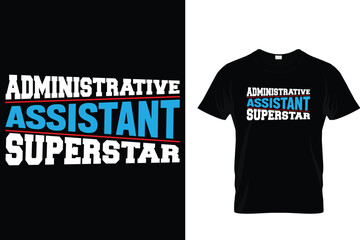 Administrative assistant superstar - Administrative Professionals Day T Shirt 