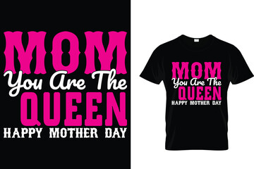 Naklejka premium Mom you are the queen happy mother day - Mother's Day T-Shirt