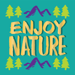 Enjoy nature. Hand drawn lettering with pine trees. Vector illustration.